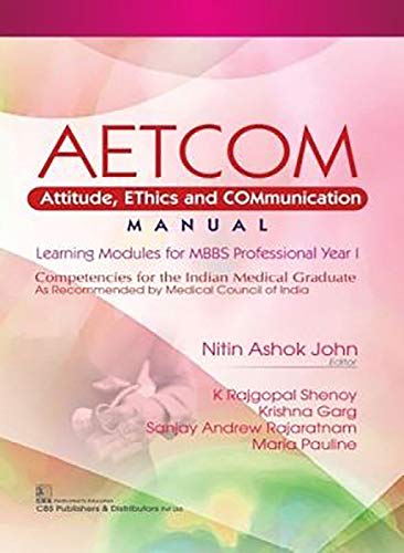 Stock image for AETCOM - Attitude, Ethics and Communication Manual: Learning Modules for MBBS Professional Year I Competencies for the Indian Medical Graduate for sale by Revaluation Books