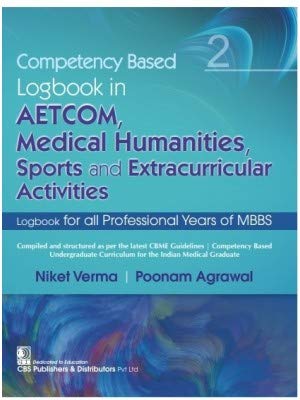 Stock image for COMPETENCY BASED LOGBOOK IN AETCOM MEDICAL HUMANITIES SPORTS AND EXTRACURRICULAR ACTIVITIES LOGBOOK FOR ALL PROFESSIONAL YEARS OF MBBS for sale by Books Puddle