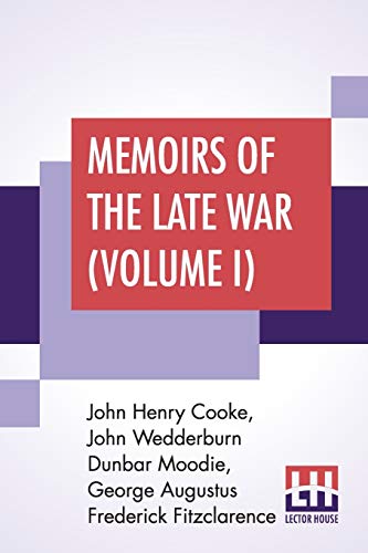 Stock image for Memoirs Of The Late War (Volume I): Comprising The Personal Narrative Of Captain Cooke; The History Of The Campaign Of 1809 (In Two Volumes) for sale by Books Puddle