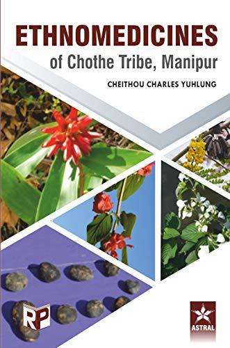 Stock image for Ethnomedicines of Chothe Tribe, Manipur for sale by Books Puddle