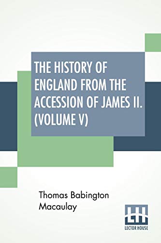 9789389614404: The History Of England From The Accession Of James II. (Volume V): With A Memoir By Rev. H. H. Milman In Volume I (In Five Volumes, Vol. V.)