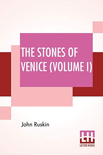 Stock image for The Stones Of Venice Volume I Volume I The Foundations for sale by PBShop.store US