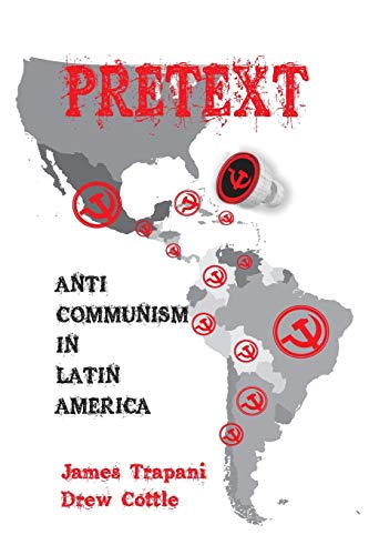 Beispielbild fr Pretext : Anti-Communism in Latin America zum Verkauf von Buchpark