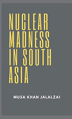 Stock image for Nuclear Madness in South Asia for sale by Vedams eBooks (P) Ltd