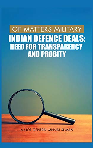 Beispielbild fr Of Matters Military : Indian Defence Deals (Need for Transparency and Probity): Need for Transparency and Probity zum Verkauf von Buchpark