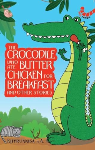 Beispielbild fr The Crocodile Who Ate Butter Chicken for Breakfast and other animal stories zum Verkauf von PBShop.store US