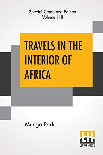 Stock image for Travels In The Interior Of Africa (Complete): Edited By Henry Morley (Complete Edition Of Two Volumes) for sale by Books Unplugged