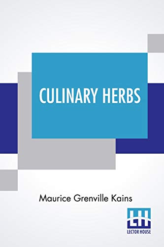 Imagen de archivo de Culinary Herbs: Their Cultivation, Harvesting, Curing And Uses a la venta por California Books