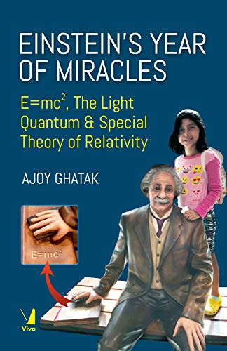 9789389662009: Einstein`s Year of Miracles: E=mc2 The Light Quantum and Special Theory of Relativity (PB)