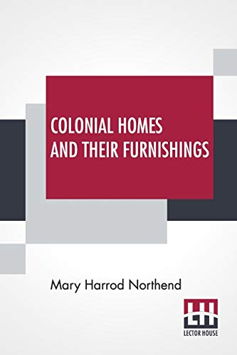 Imagen de archivo de Colonial Homes And Their Furnishings [Soft Cover ] a la venta por booksXpress