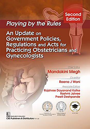 Imagen de archivo de Playing by the Rules: An Update on Government Policies, Regulations and Acts for Practicing Obstetricians and Gynecologists a la venta por Books From California