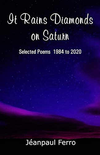 Stock image for It Rains Diamonds on Saturn (Selected Poems 1984 to 2020) for sale by Lucky's Textbooks
