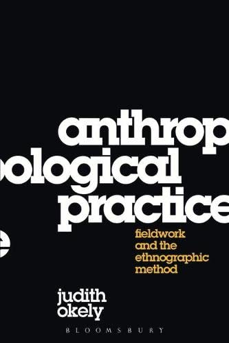 9789389714869: Anthropological Practice: Fieldwork and the Ethnographic Method