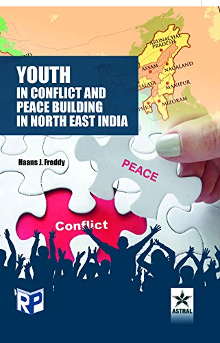 Stock image for Youth in Conflict and Peace Building in North East India for sale by Books Puddle