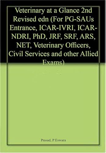 Stock image for Veterinary at a Glance 2nd Revised edn (For PG-SAUs Entrance, ICAR-IVRI, ICAR-NDRI, PhD, JRF, SRF, ARS, NET, Veterinary Officers, Civil Services and other Allied Exams) for sale by Vedams eBooks (P) Ltd