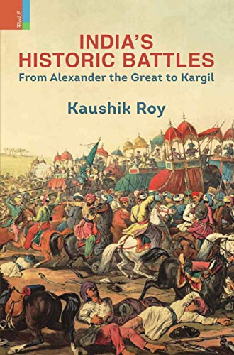 Stock image for India?s Historic Battles: From Alexander The Great To Kargil for sale by Books Puddle