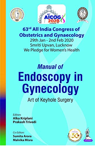 Imagen de archivo de Manual of Endoscopy in Gynecology: Art of Keyhole Surgery (63rd All India Congress of Obstetrics and Gynaecology [AICOG] 2020) a la venta por Books Puddle