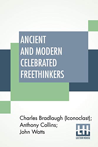 Beispielbild fr Ancient And Modern Celebrated Freethinkers: Reprinted From An English Work, Entitled Half-Hours With The Freethinkers. Edited By Iconoclast zum Verkauf von Buchpark