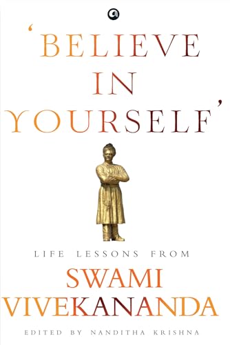Beispielbild fr Believe in Yourself: Life Lessons From Swami Vivekananda zum Verkauf von Vedams eBooks (P) Ltd