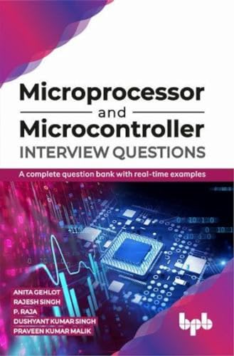 Stock image for Microprocessor and Microcontroller Interview Questions: A complete question bank with real-time examples (English Edition) for sale by GF Books, Inc.