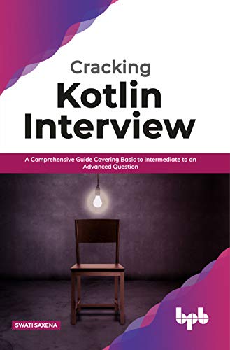 Stock image for Cracking Kotlin Interview: Solutions to Your Basic to Advanced Programming Questions (English Edition) for sale by GF Books, Inc.