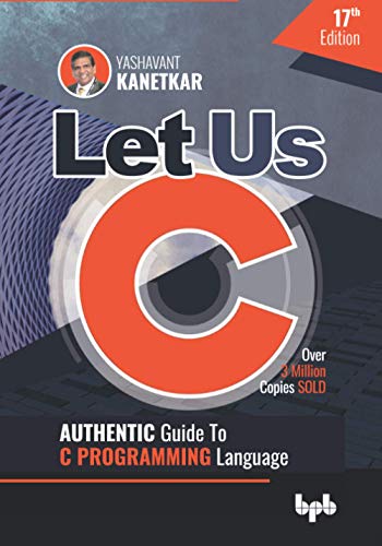 Stock image for Let Us C: Authentic Guide to C PROGRAMMING Language 17th Edition (English Edition) for sale by Goodwill Books