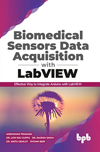 Stock image for Biomedical Sensors Data Acquisition with LabVIEW: Effective Way to Integrate Arduino with LabView (English Edition) for sale by PlumCircle