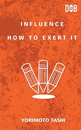 Imagen de archivo de Influence: How to Exert It a la venta por Majestic Books