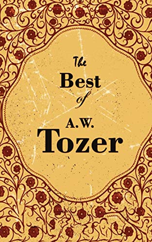 Stock image for The Best Of A. W. Tozer for sale by Books Puddle