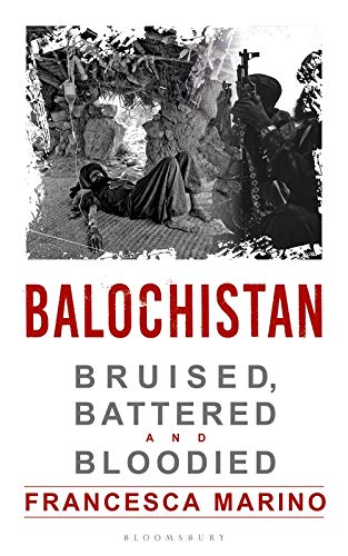 Imagen de archivo de Balochistan: Bruised, Battered and Bloodied a la venta por Vedams eBooks (P) Ltd