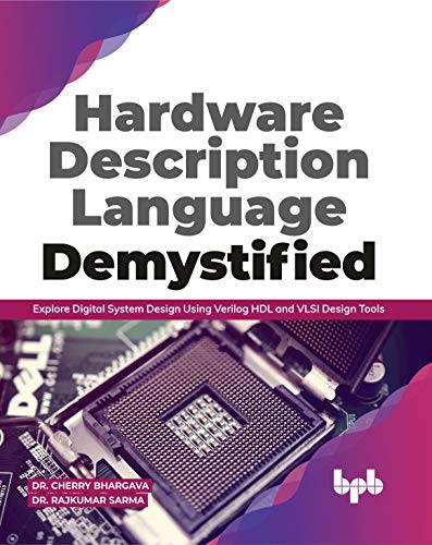 Imagen de archivo de Hardware Description Language Demystified: Explore Digital System Design Using Verilog HDL and VLSI Design Tools (English Edition) a la venta por Ria Christie Collections