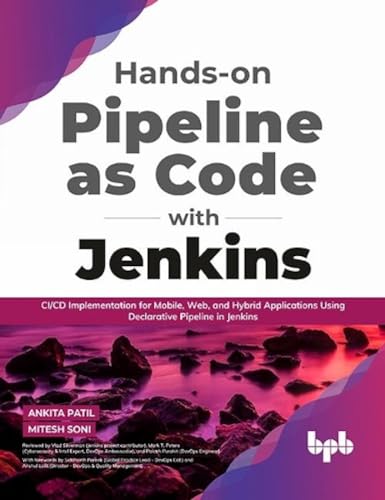 Stock image for Hands-on Pipeline as Code with Jenkins: CI/CD Implementation for Mobile, Web, and Hybrid Applications Using Declarative Pipeline in Jenkins (English Edition) for sale by HPB-Red