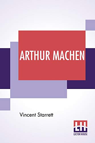 Stock image for Arthur Machen A Novelist Of Ecstasy And Sin With Two Uncollected Poems By Arthur Machen for sale by PBShop.store US