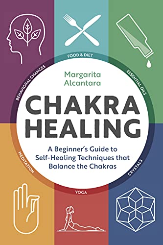 9789389995657: Chakra Healing: A Beginner's Guide to Self-Healing Techniques That Balance the Chakras