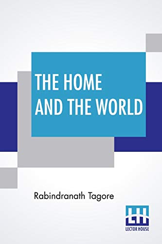 Imagen de archivo de The Home And The World: Translated From Bengali To English By Surendranath Tagore a la venta por GF Books, Inc.