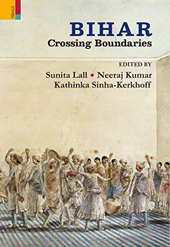 Beispielbild fr Bihar: Crossing Boundaries zum Verkauf von Vedams eBooks (P) Ltd