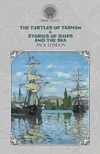 Stock image for The Turtles of Tasman & Stories of Ships and the Sea (Throne Classics) for sale by WorldofBooks