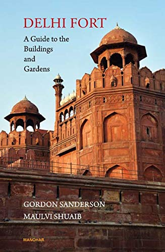 Stock image for Delhi Fort: A Guide to the Buildings and Gardens for sale by Books Puddle