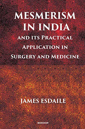 Beispielbild fr Mesmerism in India and Its Practical Application in Surgery and Medicine zum Verkauf von Books Puddle