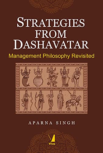 Beispielbild fr Strategies from Dashavatar: Management Philosophy Revisited zum Verkauf von Books Puddle