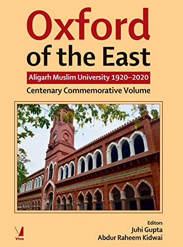 Imagen de archivo de Oxford of the East: Aligarh Muslim University 1920-2020 a la venta por Vedams eBooks (P) Ltd