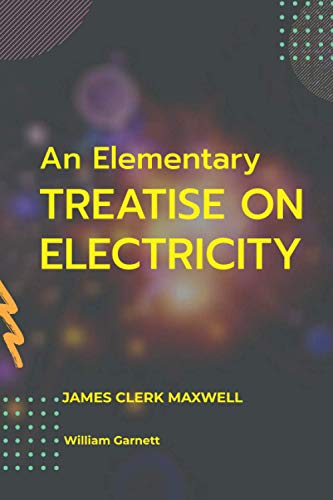 Imagen de archivo de An Elementary TREATISE ON ELECTRICITY a la venta por Books Puddle