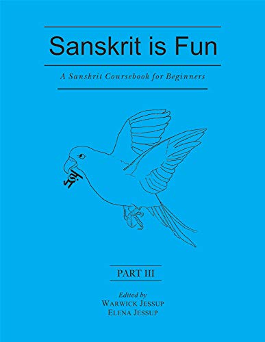 Stock image for Sanskrit is Fun (Part 3): A Sanskrit Coursebook for Beginners for sale by GF Books, Inc.