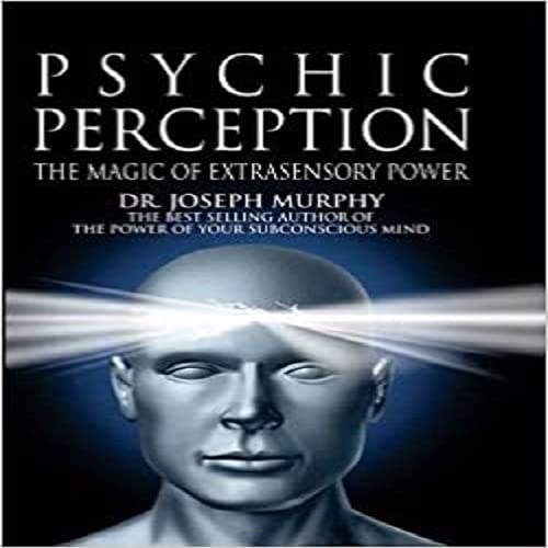 Imagen de archivo de Psychic Perception The Magic of Extrasensory Power a la venta por dsmbooks