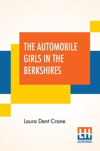 Stock image for The Automobile Girls In The Berkshires: Or The Ghost Of Lost Man's Trail for sale by California Books