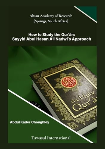 Stock image for How to Study the Quran, Sayyid Abul Ali Hasan Nadwi's Approach for sale by California Books