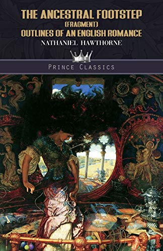 Imagen de archivo de The Ancestral Footstep (fragment): Outlines of an English Romance (Prince Classics) a la venta por WorldofBooks