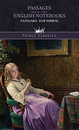 Stock image for Passages from the English Notebooks (Prince Classics) for sale by WorldofBooks