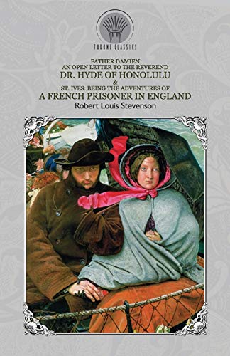 9789390171187: Father Damien: An Open Letter to the Reverend Dr. Hyde of Honolulu & St. Ives: Being The Adventures of a French Prisoner in England (Throne Classics)