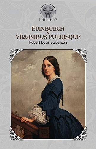 Stock image for Edinburgh & Virginibus Puerisque (Throne Classics) for sale by WorldofBooks